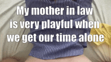 my-mummy-in-law-is-very-playful-when-we-get-our-time-alone