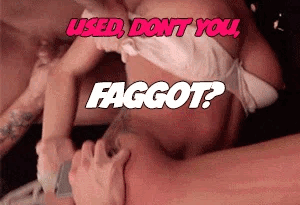 used-sissy-faggot