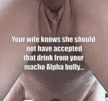 your-gf-realising-she-should-not-have-accepted-that-gulp-from-your-macho-alpha-hellion…